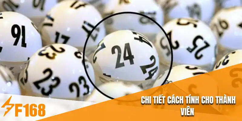 Chi tiết cách tính cho thành viên 